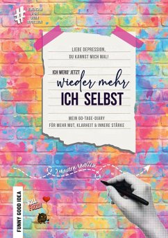 Cover Liebe Depression, du kannst mich mal! Ich werd' jetzt wieder mehr ich selbst