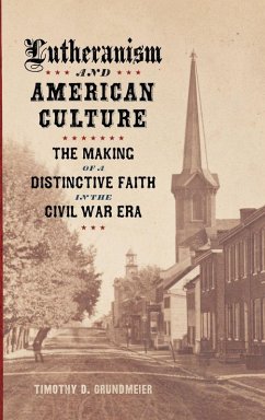 Lutheranism and American Culture - Grundmeier, Timothy D