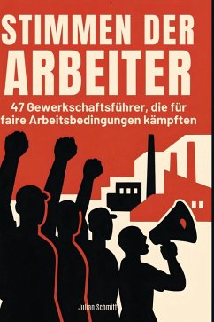 Stimmen der Arbeiter - Schmitt, Julian Stimmen der Arbeiter - Schmitt, Julian