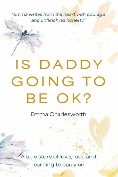 Is Daddy Going To Be Ok? - Charlesworth, Emma Is Daddy Going To Be Ok? - Charlesworth, Emma
