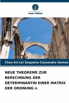 Cover NEUE THEOREME ZUR BERECHNUNG DER DETERMINANTIN EINER MATRIX DER ORDNUNG n