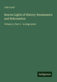 Beacon Lights of History: Renaissance and Reformation