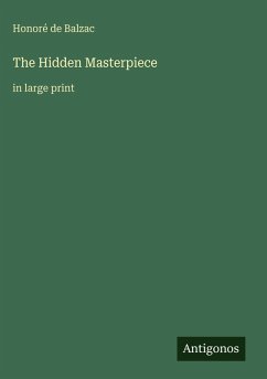 The Hidden Masterpiece - Balzac, Honoré de