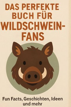 Das perfekte Buch für Wildschwein-Fans - Schmid, Olivia