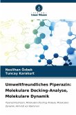 Umweltfreundliches Piperazin: Molekulare Docking-Analyse, Molekulare Dynamik Umweltfreundliches Piperazin: Molekulare Docking-Analyse, Molekulare Dynamik