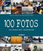 100 Fotos, die unsere Welt veränderten