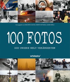 Cover 100 Fotos, die unsere Welt veränderten