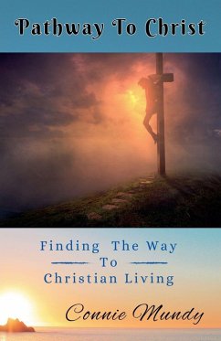 Pathway To Christ, Finding The Way to Christian Living - Mundy, Connie