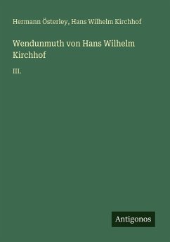 Wendunmuth von Hans Wilhelm Kirchhof - Österley, Hermann; Kirchhof, Hans Wilhelm