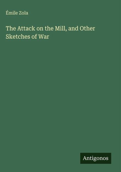 The Attack on the Mill, and Other Sketches of War