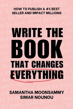 Write the Book That Changes Everything - Moonsammy, Samantha; Nounou, Simar