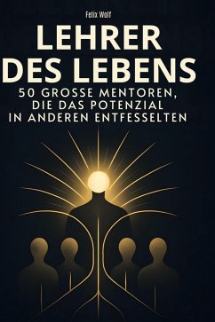 Lehrer des Lebens - Wolf, Felix