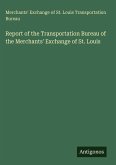 Report of the Transportation Bureau of the Merchants' Exchange of St. Louis