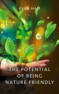 The Potential of Being Nature Friendly The Potential of Being Nature Friendly