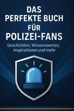 Das perfekte Buch für Polizei-Fans - Peters, Emilia