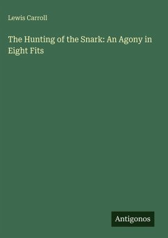 Cover The Hunting of the Snark: An Agony in Eight Fits