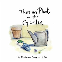 There are Plants in the Garden - McGee, Evangeline
