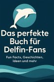 Das perfekte Buch für Delfin-Fans