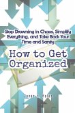 How to Get Organized