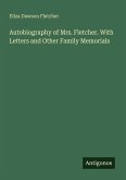 Autobiography of Mrs. Fletcher. With Letters and Other Family Memorials