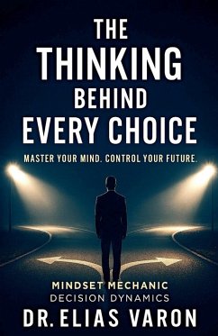 The Thinking Behind Every Choice - Varon, Elias