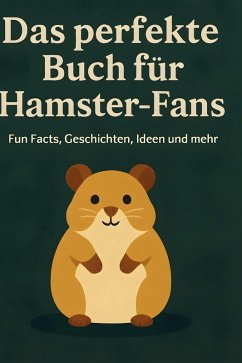 Das perfekte Buch für Hamster-Fans - Hoffmann, Finn