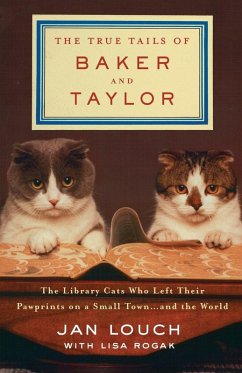 The True Tails of Baker and Taylor - Louch, Jan The True Tails of Baker and Taylor - Louch, Jan