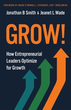 Grow! - Smith, Jonathan B.; Wade, Jeanet L.