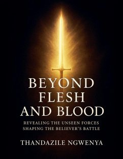 Cover Beyond Flesh and Blood - Revealing The Unseen Forces Shaping The Believer's Battle