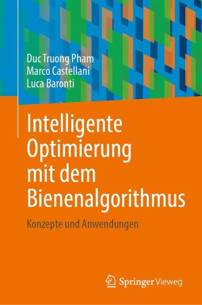 Intelligente Optimierung mit dem Bienenalgorithmus Intelligente Optimierung mit dem Bienenalgorithmus