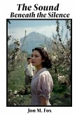 The Sound Beneath the Silence The Sound Beneath the Silence