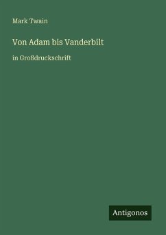Von Adam bis Vanderbilt - Twain, Mark