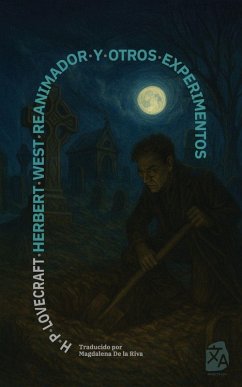 Herbert West, reanimador y otros experimentos - Lovecraft, H. P.