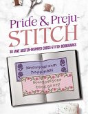 Pride and Preju-Stitch: 30 Jane Austen-Inspired Cross-Stitch Bookmarks