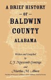 A Brief History of Baldwin County, Alabama A Brief History of Baldwin County, Alabama