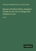 Manual of Political Ethics, Designed Chiefly for the Use of Colleges and Students at Law