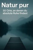 Natur pur Natur pur