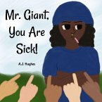 Mr. Giant, You Are Sick! Mr. Giant, You Are Sick!