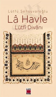 La Havle - Sehsuvaroglu, Lütfü