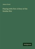 Playing with Fire: A Story of the Soudan War Playing with Fire: A Story of the Soudan War
