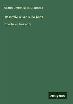 Un novio a pedir de boca - Bretón de los Herreros, Manuel