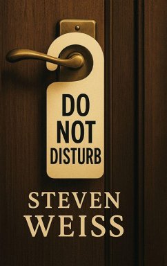 DO NOT DISTURB - Weiss, Steven DO NOT DISTURB - Weiss, Steven