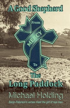 A Good Shepherd from Mercy to The Long Paddock - Holding, Michael A Good Shepherd from Mercy to The Long Paddock - Holding, Michael