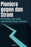 Pioniere gegen den Strom