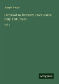 Letters of an Architect, From France, Italy, and Greece Letters of an Architect, From France, Italy, and Greece