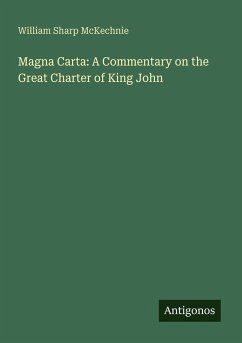 Magna Carta: A Commentary on the Great Charter of King John - Mckechnie, William Sharp