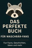 Das perfekte Buch für Waschbär-Fans