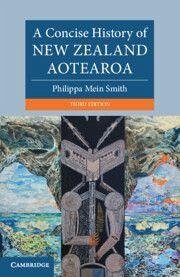 A Concise History of New Zealand Aotearoa - Mein Smith, Philippa