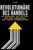 Revolutionäre des Handels Revolutionäre des Handels