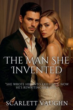 The Man She Invented - Vaughn, Scarlett The Man She Invented - Vaughn, Scarlett